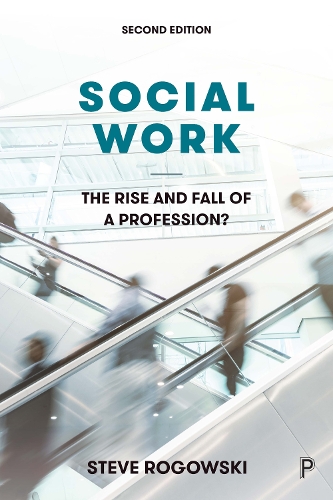 Паперова книга «Social Work: The Rise and Fall of a Profession?», автор Стів Роговскі - фото №1