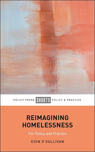 Паперова книга «Reimagining Homelessness: For Policy and Practice», автор Іоін О'Салліван - фото №1