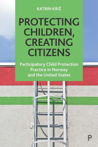 Бумажная книга «Protecting Children, Creating Citizens: Participatory Child Protection Practice in Norway and the United States», автор Катрин Криж - фото №1
