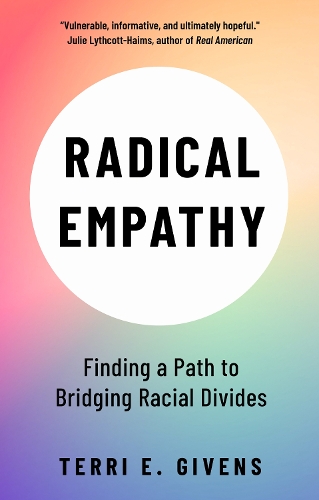 Паперова книга «Radical Empathy: Finding a Path to Bridging Racial Divides», автор Террі Гівенс - фото №1