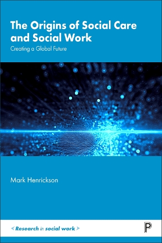 Бумажная книга «The Origins of Social Care and Social Work: Creating a Global Future», автор Марк Хенриксон - фото №1