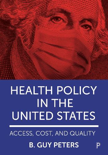 Паперова книга «Health Policy in the United States: Access, Cost and Quality», автор B. Гай Пітерс - фото №1
