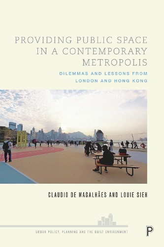 Бумажная книга «Providing Public Space in a Contemporary Metropolis: Dilemmas and Lessons from London and Hong Kong», авторов Клаудио Де Магальхаес, Луи Си - фото №1