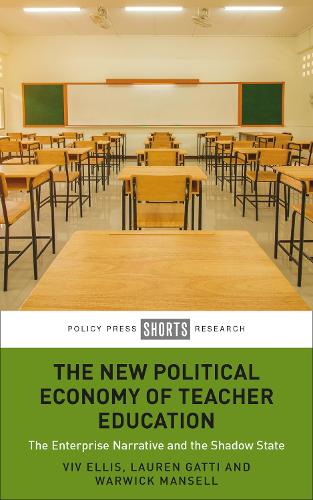 Бумажная книга «The New Political Economy of Teacher Education: The Enterprise Narrative and the Shadow State», авторов Лорен Гатти, Вив Эллис, Уорвик Мэнселл - фото №1