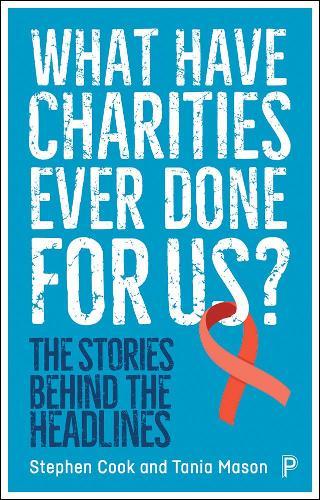Паперова книга «What Have Charities Ever Done for Us?: The Stories Behind the Headlines», авторів Стівен Кук, Таня Мейсон - фото №1