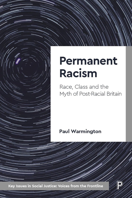 Бумажная книга «Permanent Racism: Race, Class and the Myth of Postracial Britain», автор Пол Уормингтон - фото №1