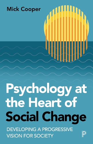 Бумажная книга «Psychology at the Heart of Social Change: Developing a Progressive Vision for Society», автор Мик Купер - фото №1