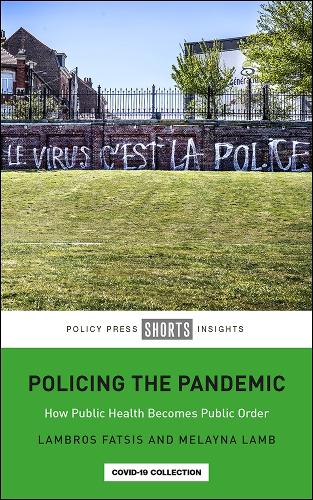 Бумажная книга «Policing the Pandemic: How Public Health Becomes Public Order», авторов Ламброс Фатсис, Мелайна Лэмб - фото №1