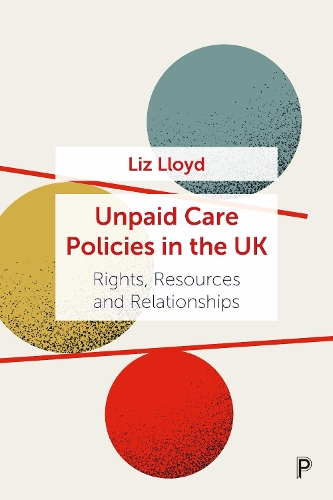 Бумажная книга «Unpaid Care Policies in the UK: Rights, Resources and Relationships», автор Лиз Ллойд - фото №1
