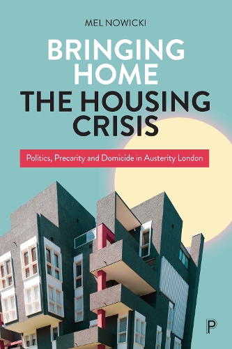 Бумажная книга «Bringing Home the Housing Crisis: Politics, Precarity and Domicide in Austerity London», автор Мел Новицки - фото №1