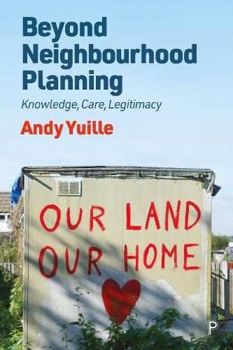 Паперова книга «Beyond Neighbourhood Planning: Knowledge, Care, Legitimacy», автор Енді Юїлл - фото №1