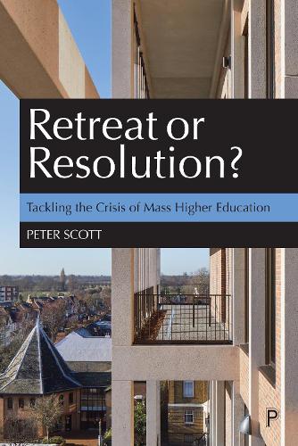 Бумажная книга «Retreat or Resolution?: Tackling the Crisis of Mass Higher Education», автор Питер Скотт - фото №1