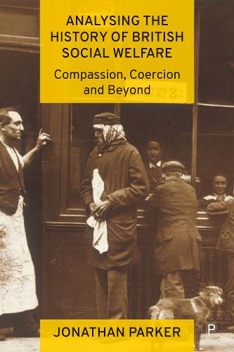 Бумажная книга «Analysing the History of British Social Welfare: Compassion, Coercion and Beyond», автор Джонатан Паркер - фото №1