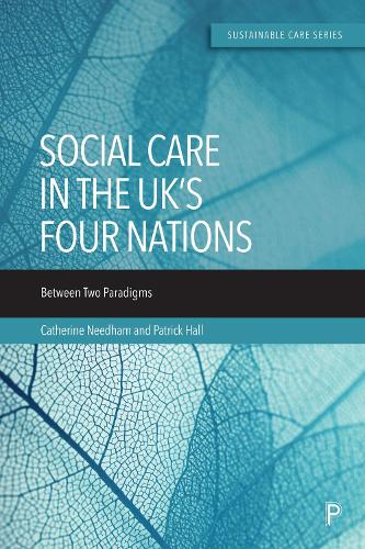 Бумажная книга «Social Care in the UK’s Four Nations: Between Two Paradigms», авторов Кэтрин Нидхэм, Патрик Холл - фото №1