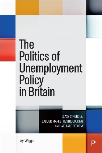 Паперова книга «The Politics of Unemployment Policy in Britain: Class Struggle, Labour Market Restructuring and Welfare Reform», автор Джей Віґґан - фото №1