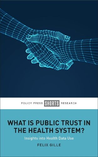 Паперова книга «What Is Public Trust in the Health System?: Insights into Health Data Use», автор Фелікс Гілле - фото №1