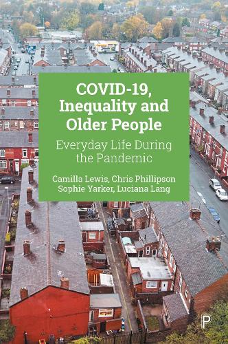 Бумажная книга «COVID-19, Inequality and Older People: Everyday Life during the Pandemic», авторов Камилла Льюис, Крис Филлипсон, Лучана Ланг, Софи Яркер - фото №1