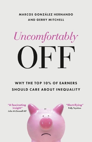 [object Object] «Uncomfortably Off: Why Addressing Inequality Matters, Even for High Earners», авторів Джеррі Мітчелл, Маркос Гонсалес Ернандо - фото №1