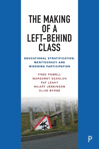 Паперова книга «The Making of a Left-Behind Class: Educational Stratification, Meritocracy and Widening Participation», авторів Фред Пауелл, Гіларі Дженкінсон, Маргарет Скенлон, Олів Бірн - фото №1