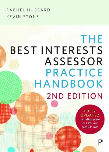 Паперова книга «The Best Interests Assessor Practice Handbook: Second edition», авторів Кевін Стоун, Рейчел Хаббард - фото №1