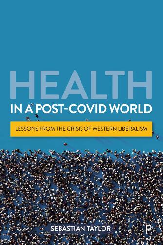 Бумажная книга «Health in a Post-COVID World: Lessons from the Crisis of Western Liberalism», автор Себастьян Тейлор - фото №1