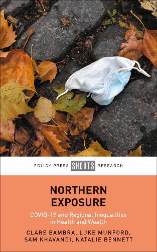 Бумажная книга «Northern Exposure: COVID-19 and Regional Inequalities in Health and Wealth», автор Натали Беннетт - фото №1