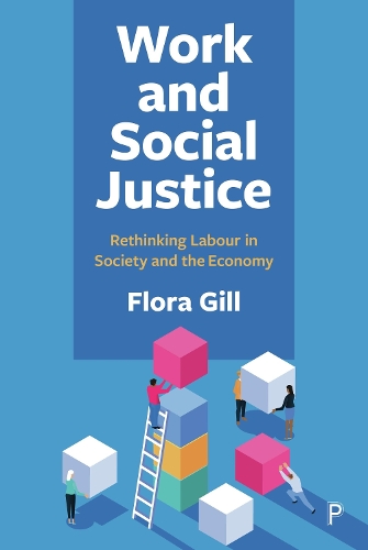 Бумажная книга «Work and Social Justice: Rethinking Labour in Society and the Economy», автор Флора Гилл - фото №1