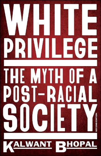 Бумажная книга «White Privilege: The myth of a post-racial society», автор Калвант Бхопал - фото №1