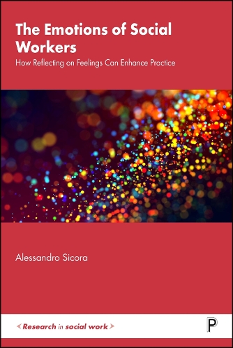 Бумажная книга «The Emotions of Social Workers: How Reflecting on Feelings Can Enhance Practice», автор Алессандро Сикора - фото №1
