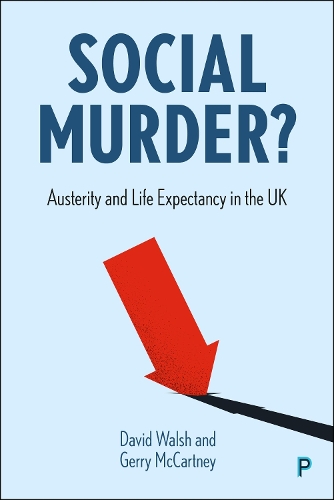 Бумажная книга «Social Murder?: Austerity and Life Expectancy in the UK», авторов Дэвид Уолш, Джерри Маккартни - фото №1