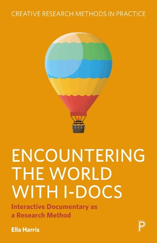 [object Object] «Encountering the World with I-Docs: Interactive Documentary as a Research Method», автор Елла Харріс - фото №1