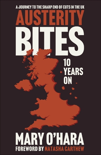 Бумажная книга «Austerity Bites 10 Years On: A Journey to the Sharp End of Cuts in the UK», автор Мэри О'Хара - фото №1