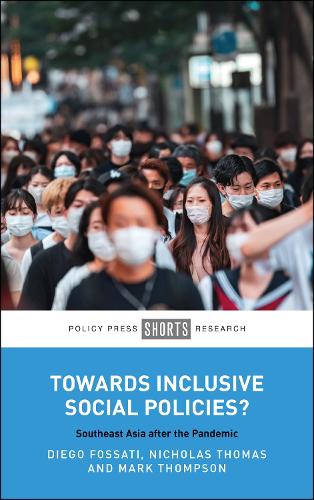 Бумажная книга «Towards Inclusive Social Policies?: Southeast Asia after the Pandemic», авторов Диего Фоссати, Марк Томпсон, Николас Томас - фото №1