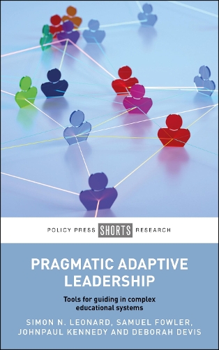 Бумажная книга «Pragmatic Adaptive Leadership: Tools for Guiding in Complex Educational Systems», автор Саймон Леонард - фото №1