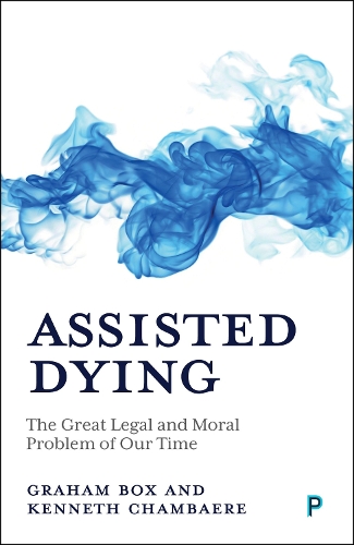 Бумажная книга «Assisted Dying: The Great Legal and Moral Problem of Our Time», авторов Грэм Бокс, Кеннет Шамбер - фото №1