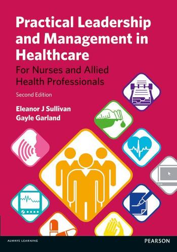 Бумажная книга «Practical Leadership and Management in Healthcare: (For Nurses And Allied Health Professionals)», автор Элеонора Салливан - фото №1