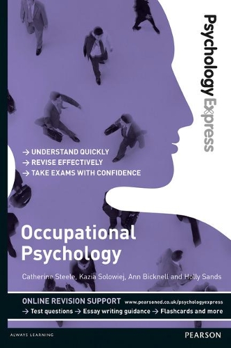 Бумажная книга «Psychology Express: Occupational Psychology: (Undergraduate Revision Guide)», авторов Энн Бикнелл, Кэтрин Стил, Холли Сэндс, Казя Соловьев - фото №1