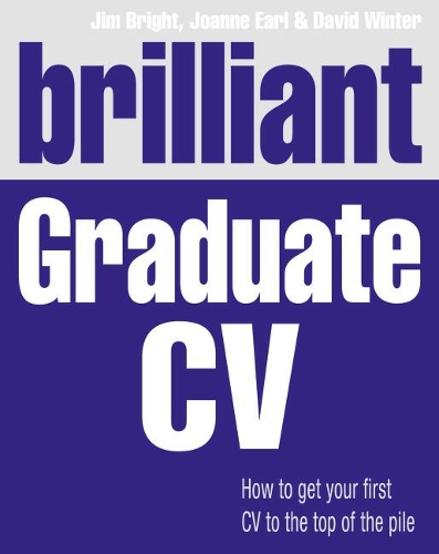 Бумажная книга «Brilliant Graduate CV: How to get your first CV to the top of the pile», авторов Дэвид Винтер, Джим Брайт, Джоанна Эрл - фото №1