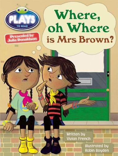 Бумажная книга «Bug Club Guided Julia Donaldson Plays Year Two Turquoise Where Oh Where is Mrs Brown?», автор Вивиан Френч - фото №1