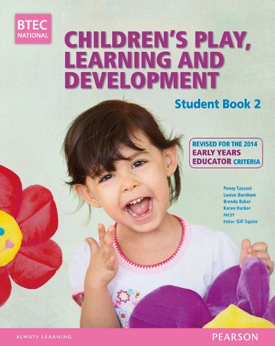 [object Object] «BTEC Level 3 National Children's Play, Learning & Development Student Book 2 (Early Years Educator): Revised for the Early Years Educator», авторов Бренда Бейкер, Гилл Сквайр, Карен Хакер, Луиза Бернэм, Пенни Тассони - фото №1