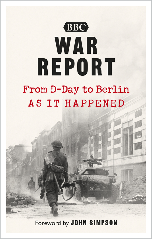 Паперова книга «War Report. From D-Day to Berlin, as it happened», автор Дезмонд Хокінз - фото №1