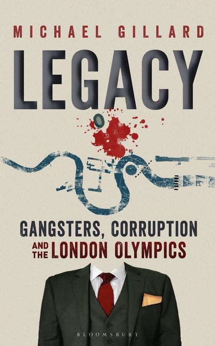 Бумажная книга «Legacy: Gangsters, Corruption and the London Olympics», автор Майкл Гиллард - фото №1