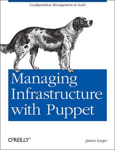 [object Object] «Managing Infrastructure with Puppet», автор Джеймс Луп - фото №1
