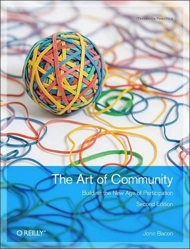 Бумажная книга «Art of Community: Building the New Age of Participation», автор Джоно Бэкон - фото №1