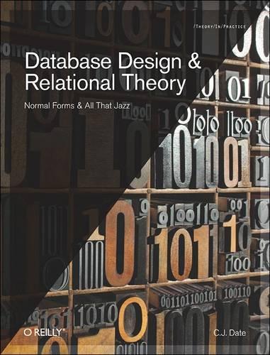Паперова книга «Database Design and Relational Theory: Normals Forms and All That Jazz», автор К.Дж. Дейт - фото №1