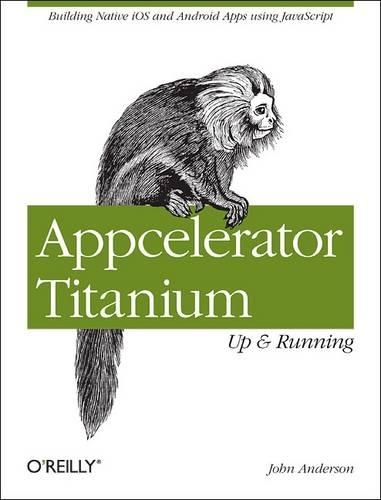 [object Object] «Appcelerator Titanium: Up and Running», автор Джон Андерсон - фото №1