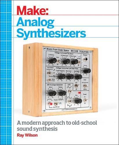 Бумажная книга «Make: Analog Synthesizers», автор Рэй Уилсон - фото №1