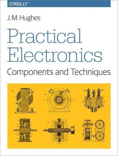 [object Object] «Practical Electronics - Components and Techniques», автор Джон Хьюз - фото №1