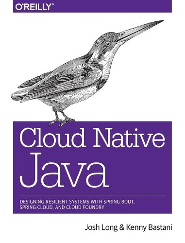 [object Object] «Cloud Native Java: Designing Resilient Systems with Spring Boot, Spring Cloud, and Cloud Foundry», автор Джош Лонг - фото №1