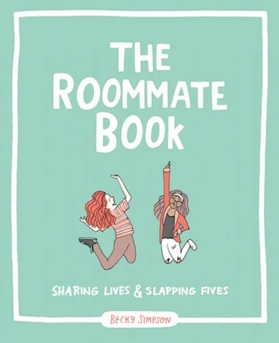 Бумажная книга «The Roommate Book: Sharing Lives and Slapping Fives», автор Бекки Мерфи Симпсон - фото №1